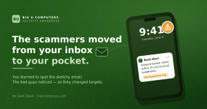 The scammers moved from your inbox to your pocket